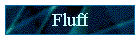 Fluff